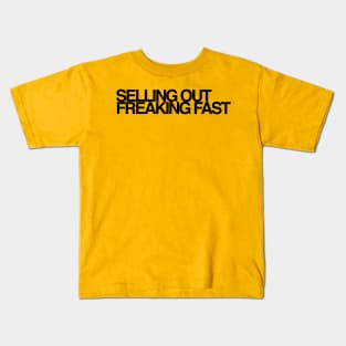 Selling out freaking fast Kids T-Shirt